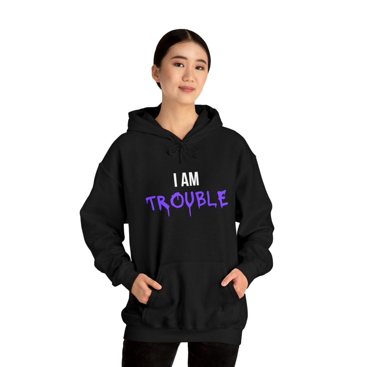 I Am Trouble Hoodie