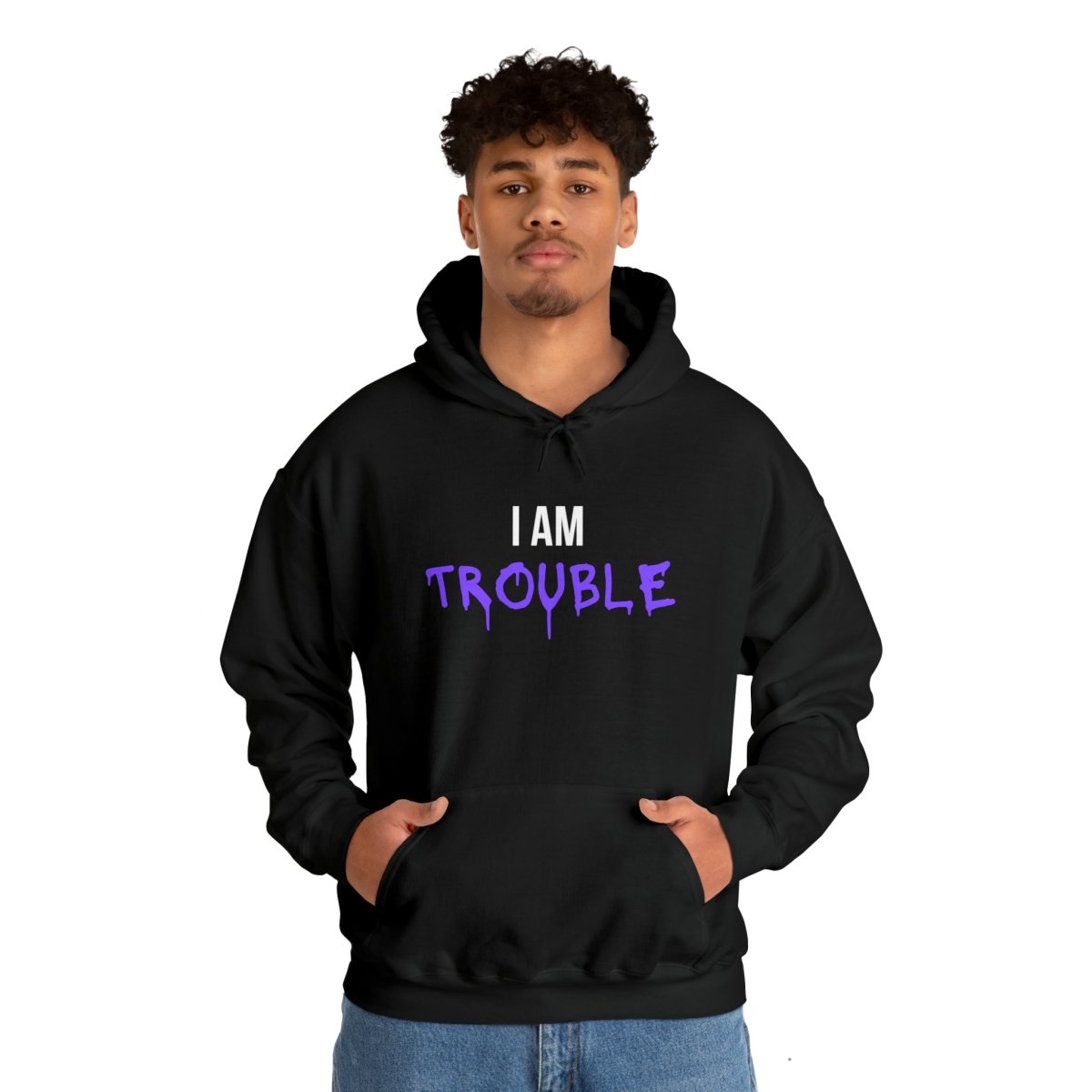 I Am Trouble Hoodie