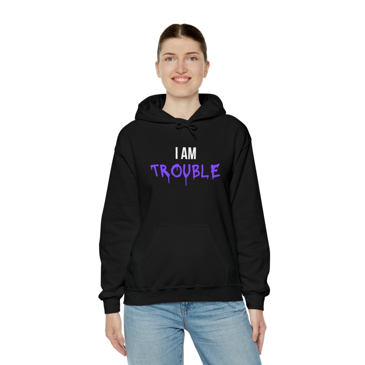 I Am Trouble Hoodie